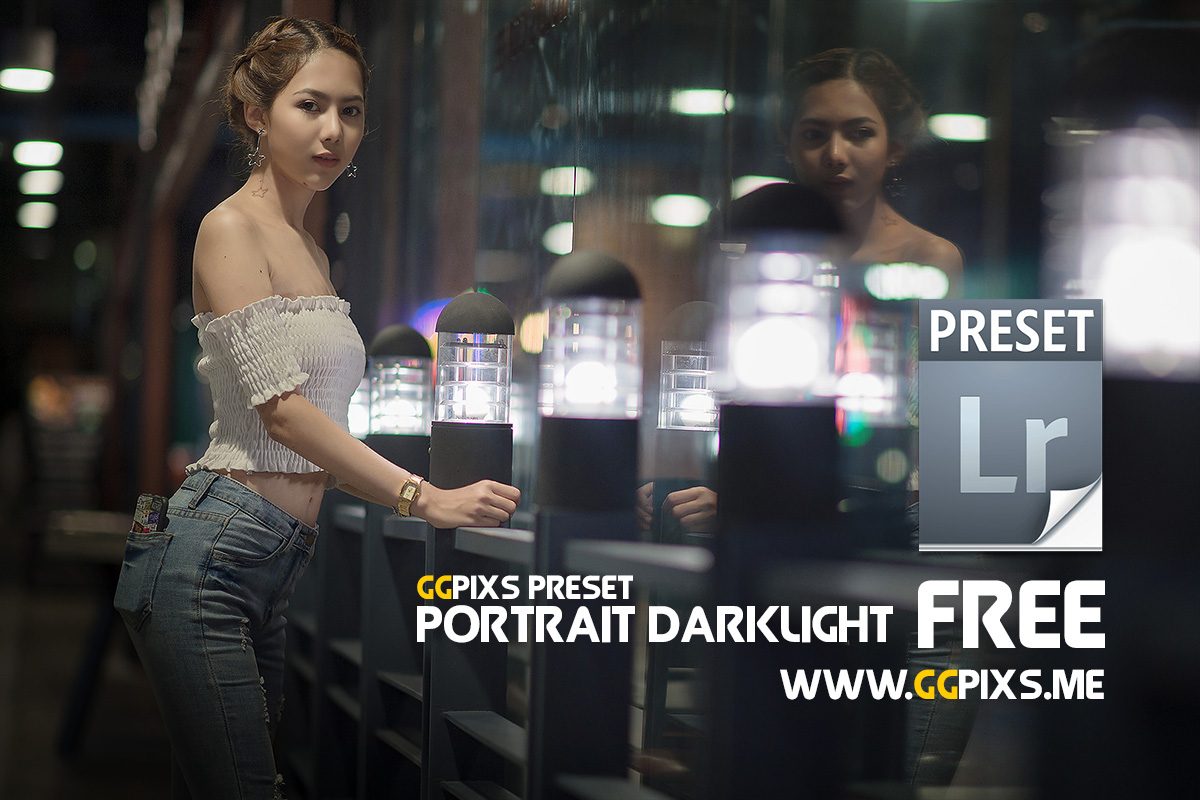 แจกฟรี Preset Lightroom Portrait Night light  DOWNLOAD FREE